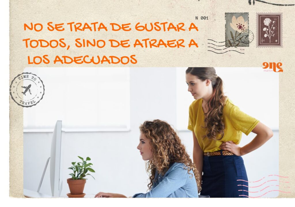 No se trata de gustar a todos, sino de atraer a los adecuados