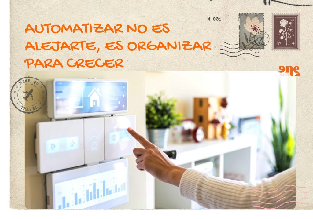 Automatizar no es alejarte, es organizar para crecer