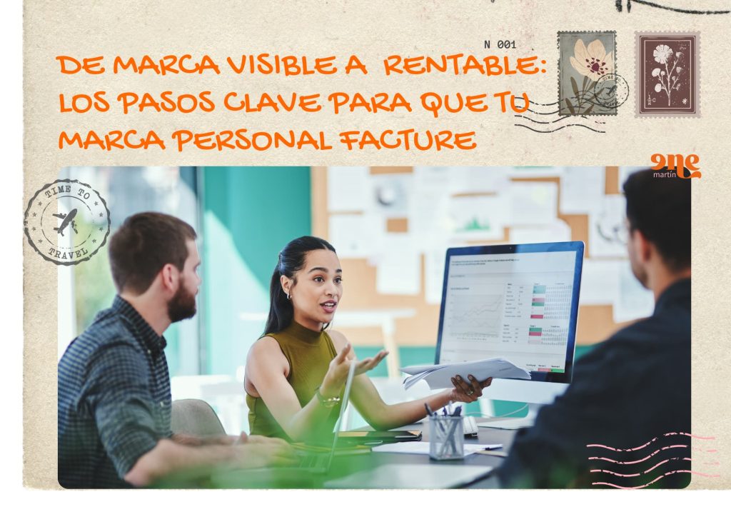 De marca visible a marca rentable: los pasos clave para que tu marca personal facture